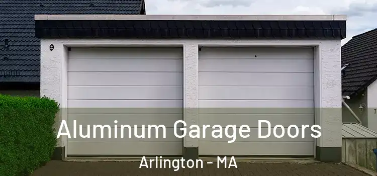  Aluminum Garage Doors Arlington - MA
