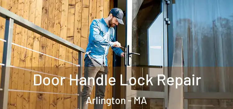 Door Handle Lock Repair Arlington - MA