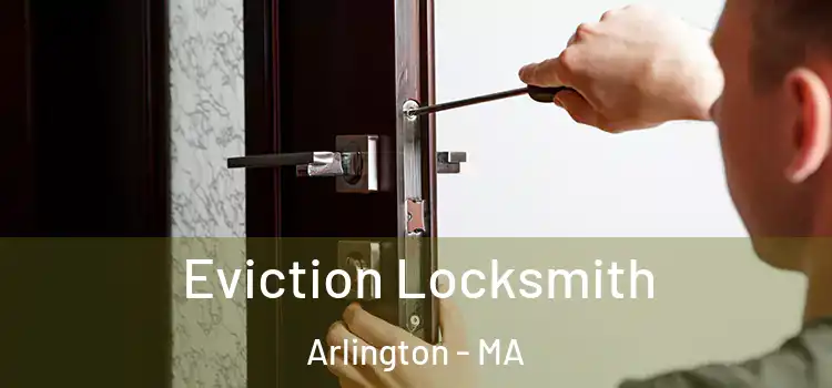 Eviction Locksmith Arlington - MA