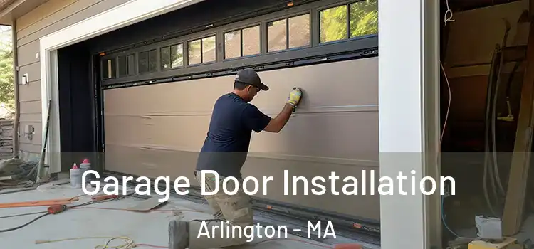  Garage Door Installation Arlington - MA