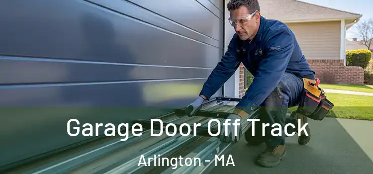  Garage Door Off Track Arlington - MA