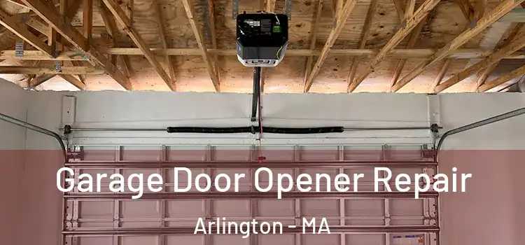  Garage Door Opener Repair Arlington - MA