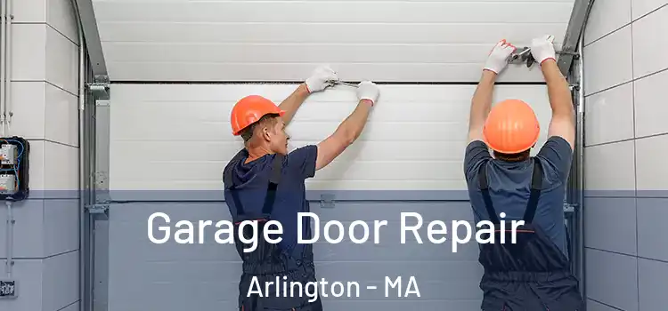  Garage Door Repair Arlington - MA