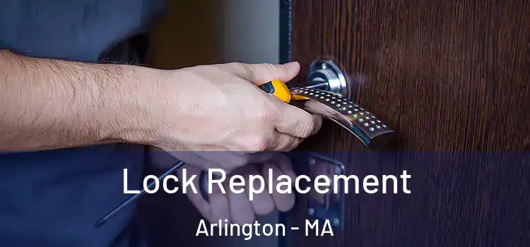 Lock Replacement Arlington - MA