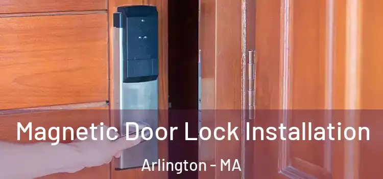  Magnetic Door Lock Installation Arlington - MA