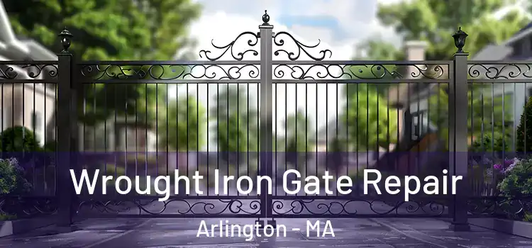 Wrought Iron Gate Repair Arlington - MA